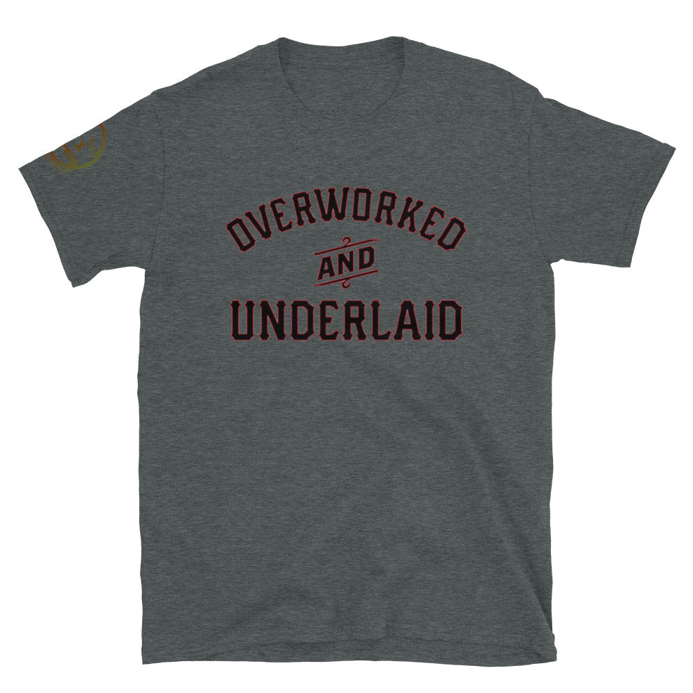"Overworked & Underlaid" Short-Sleeve Unisex T-Shirt