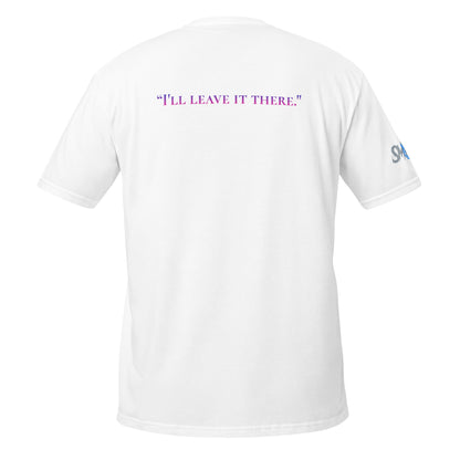 "I'll Leave it There" Short-Sleeve Unisex T-Shirt